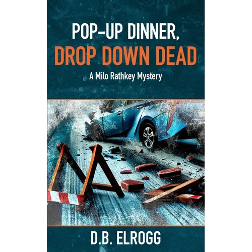 Pop-Up Dinner, Drop Down Dead: A Milo Rathkey Mystery