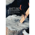 Whittling: Master Art Of Whittling Easy! Super Detailed Guide For Beginners + Great Projects