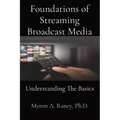 Foundations of Streaming Broadcast Media: Understanding The Basics