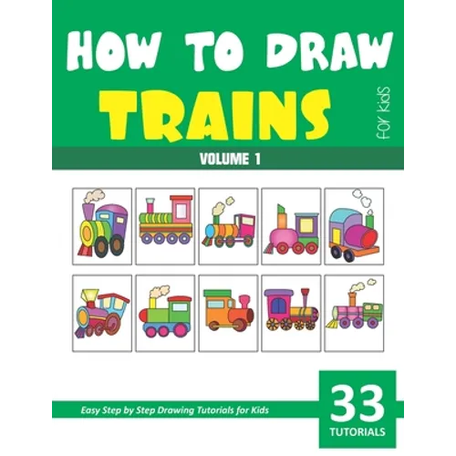 How to Draw Trains for Kids - Volume 1