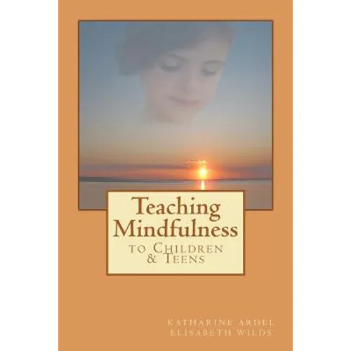 Teaching Mindfulness to Children & Teens