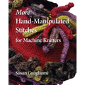 More Hand-Manipulated Stitches for Machine Knitters