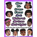How To Draw Faces And Natural African Hairstyles: Step By Step & Easy To Follow Drawing Guide For Kids: Suitable For Older Kids Ages 8 & Up, Young Art