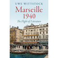Marseille 1940: The Flight of Literature