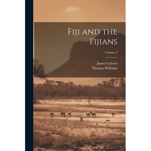 Fiji and the Fijians; Volume 2