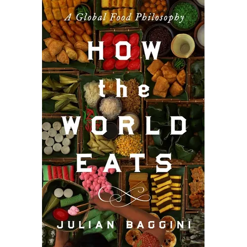 How the World Eats: A Global Food Philosophy