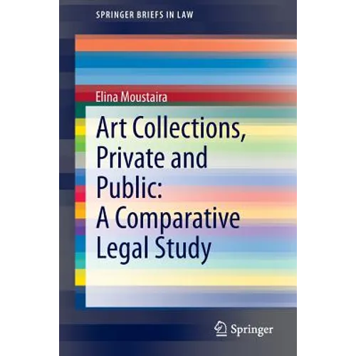 Art Collections, Private and Public: A Comparative Legal Study