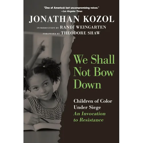 We Shall Not Bow Down: Children of Color Under Siege: An Invocation to Resistance