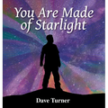 You Are Made of Starlight
