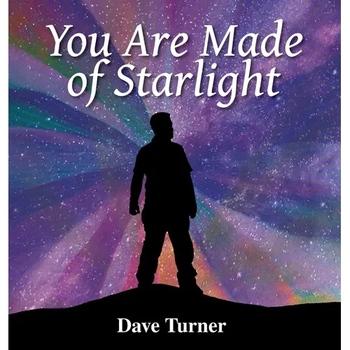 You Are Made of Starlight