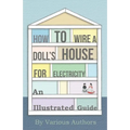 How to Wire a Doll's House for Electricity - An Illustrated Guide