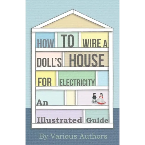 How to Wire a Doll's House for Electricity - An Illustrated Guide