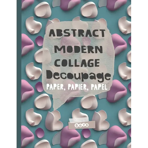 Abstract Modern Collage Decoupage Paper: Print and Pattern Illustrated paper