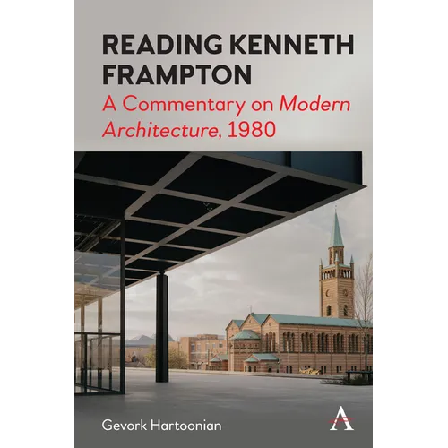 Reading Kenneth Frampton: A Commentary on 'Modern Architecture', 1980