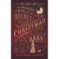 The Unsolved Case of the Secret Christmas Baby: A Victorian Cozy Mystery