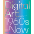 Digital Art: 1960s to Now