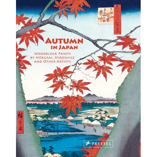 Autumn in Japan: Woodblock Prints by Hokusai, Hiroshige and Other Artists