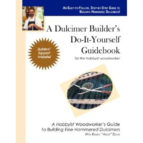 A Dulcimer Builder's Do-It-Yourself Guidebook