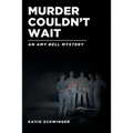 Murder Couldn't Wait: An Amy Bell Mystery