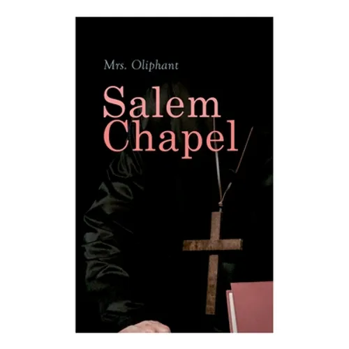 Salem Chapel: Complete Edition (Vol. 1&2)