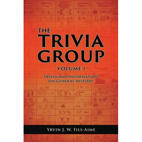 The Trivia Group Volume 1: Things and Info on General History