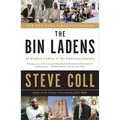The Bin Ladens: The Bin Ladens: An Arabian Family in the American Century