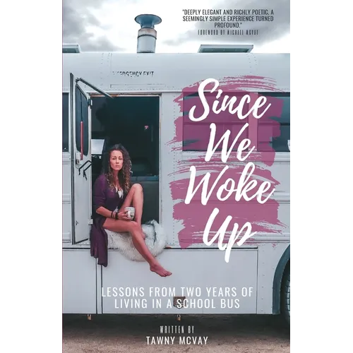 Since We Woke Up: Lessons from Two Years of Living on a School Bus