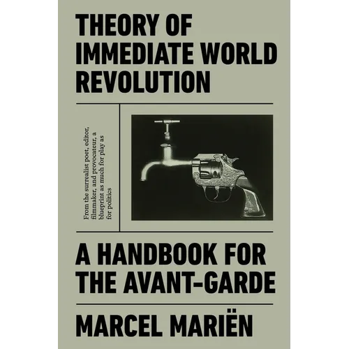 Theory of Immediate World Revolution: A Handbook for the Avant-Garde