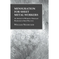 Mensuration for Sheet Metal Workers - As Applied in Working Ordinary Problems in Shop Practice