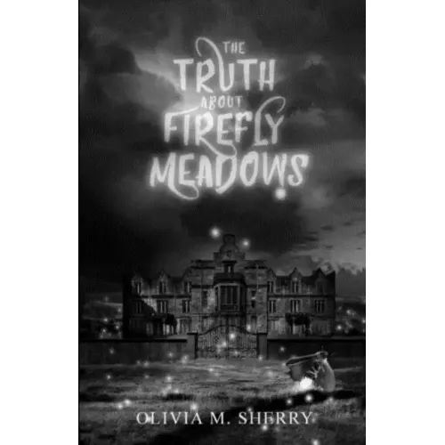 The Truth About Firefly Meadows