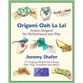 Origami Ooh La La!: Action Origami for Performance and Play