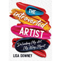 The Introverted Artist: Defending My Art, My Way, Myself