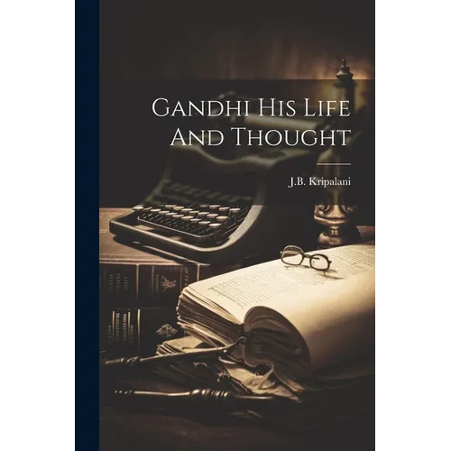 Gandhi His Life And Thought