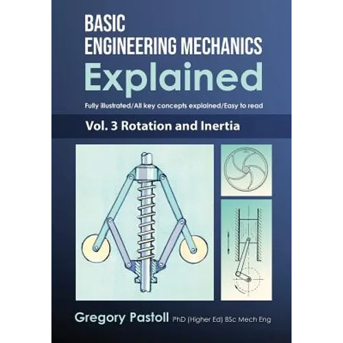 Basic Engineering Mechanics Explained, Volume 3: Rotation and Inertia