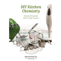 DIY Kitchen Chemistry: Simple Homemade Bath & Body Projects