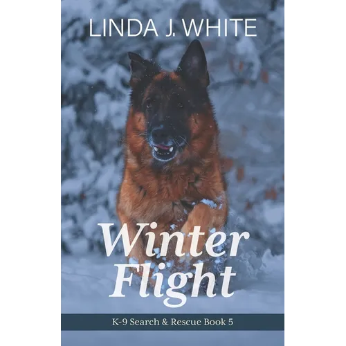Winter Flight: K-9 Search and Rescue Book 5