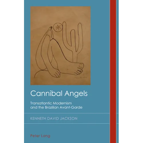 Cannibal Angels: Transatlantic Modernism and the Brazilian Avant-Garde