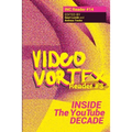 Video Vortex Reader III: Inside the You Tube Decade