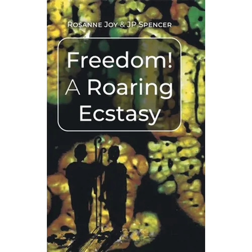 Freedom! A Roaring Ecstasy