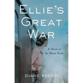 Ellie's Great War: A Novel of the Home Front