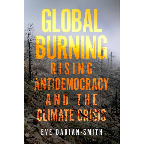 Global Burning: Rising Antidemocracy and the Climate Crisis