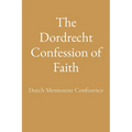 The Dordrecht Confession of Faith