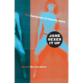 Jane Sexes It Up: True Confessions of Feminist Desire