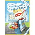 What Does Super Jonny Do When Mom Gets Sick? (CANCER version).