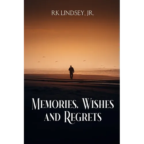 Memories, Wishes and Regrets