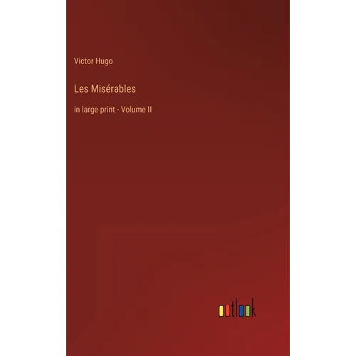 Les Misérables: in large print - Volume II