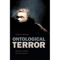 Ontological Terror: Blackness, Nihilism, and Emancipation