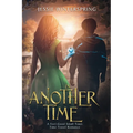 In Another Time: A feel-Good Small Town Time Travel Romance