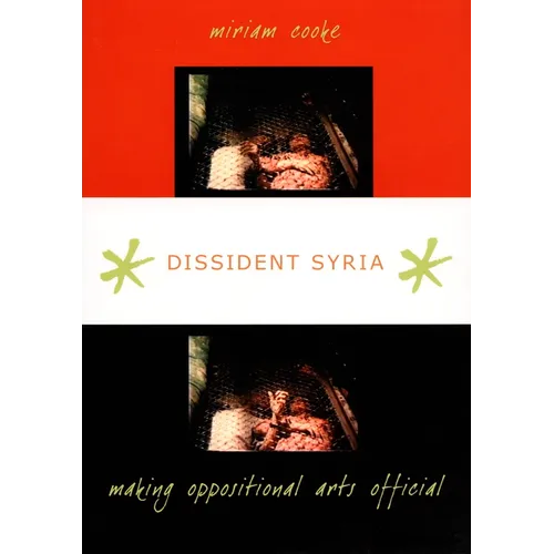 Dissident Syria: Making Oppositional Arts Official