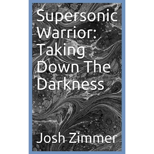 Supersonic Warrior: Taking Down The Darkness